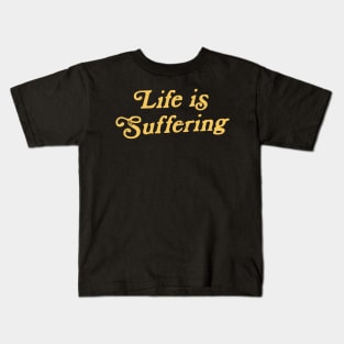 Vintage Retro Life is Suffering Streetwear Kids T-Shirt